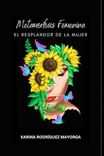 Metamorfosis Femenina: El resplandor de la mujer (Spanish Edition)