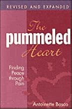 The Pummeled Heart: Finding Peace Through Pain