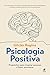 Psicologia Positiva: Propósitos Para Inspirar Pessoas a Fazer Acontecer