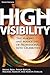 High Visibility: Transforming Your Personal and Professional Brand