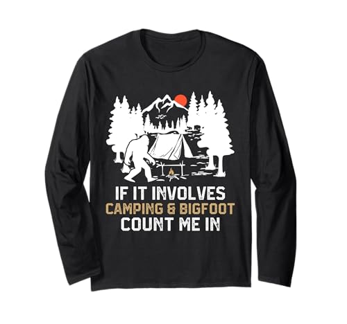 If It Involves Camping & Bigfoot Count Me In Funny Camping Manga Larga