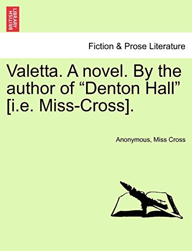 Valetta. a Novel. by the Author of "Denton Hall" [I.E. Miss-Cross].