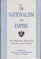 Nationalism and Empire: The Habsburg Empire and the Soviet Union 0312068921 Book Cover