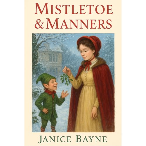 Mistletoe & Manners Audiolibro Por Janice Bayne, HTJ Fiction Publications arte de portada