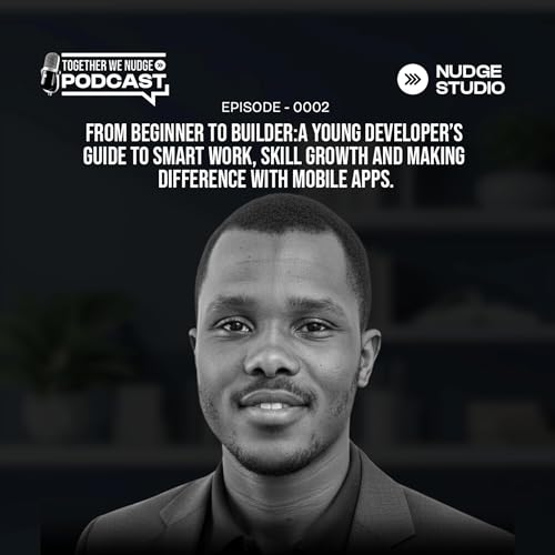 Ep. 2-Build Mobile Apps and Scale Your Developer Career ft Abdulaziz Umar Jada