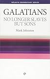 Galatians: No Longer Slaves But Sons (Welwyn Commentary Series)