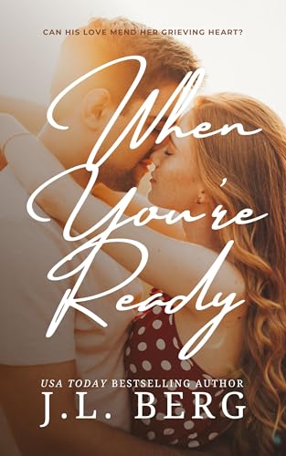 When You're Ready: A SIngle Parent Second Chance Romance (The Ready Series Book 1)