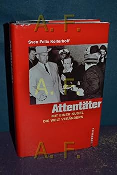 Hardcover Attentater: Mit Einer Kugel Die Welt Verandern [German] Book