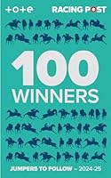 Racing Post 100 Winners: Jumpers to Follow 2024-25 (Racing Post 100 Winners - Jumps) 1839501499 Book Cover