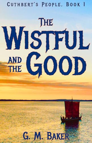 The Wistful and the Good (Cuthbert's People Book 1)