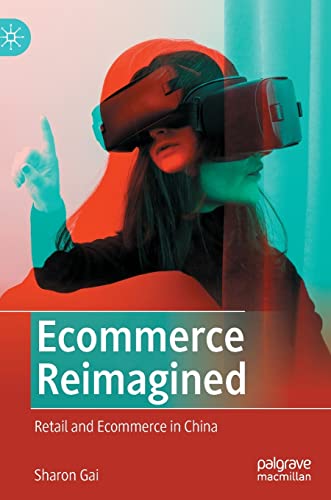 Ecommerce Reimagined: Retail And Ecommerce In China