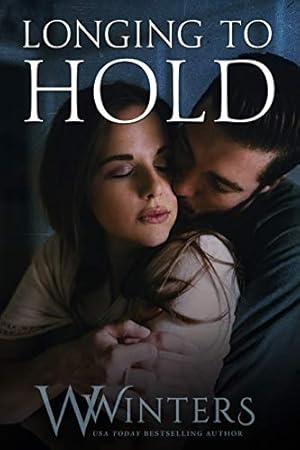 Longing to Hold: Prelude to Hard to Love (Hard to Love series)