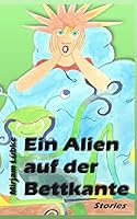 Ein Alien auf der Bettkante 1507549016 Book Cover