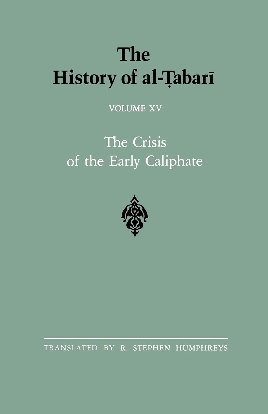 The History of alTabari Vol. 15 The Crisis of the Early Caliphate