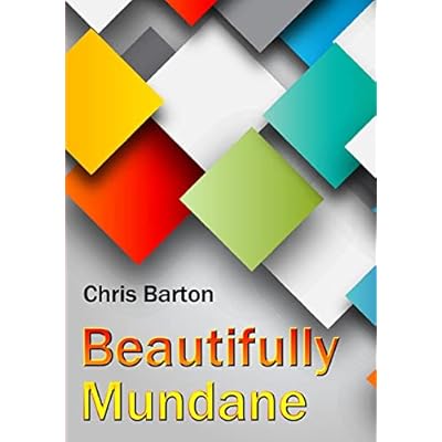 Beautifully Mundane