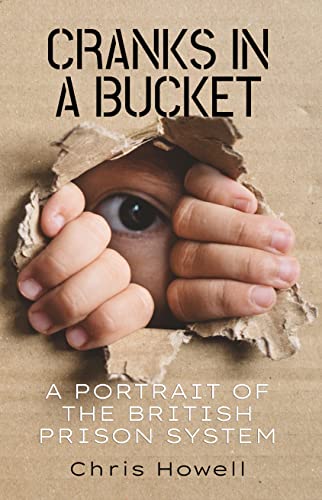 Cranks in a Bucket: A Portrait of the British Prison System (English Edition)