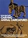 Carving Animal Caricatures (Dover Woodworking)