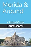 Merida & Around: A Pocket Guide 1712506447 Book Cover