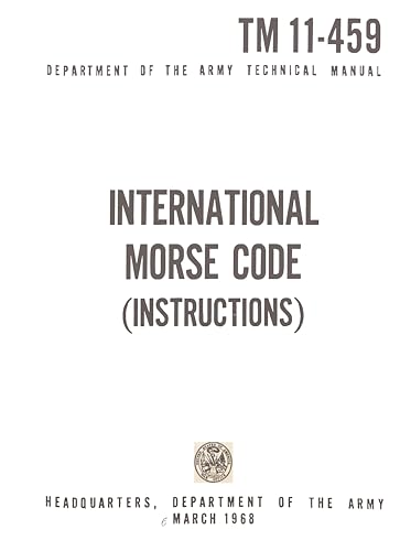 TM 11-459 International Morse Code (Instruction) March 6, 1968 - US ARMY: Learn and Teach Morse Code Like the US Military