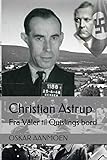 Christian Astrup: Fra Våler til Quislings bord (Norwegian Bokmal Edition)