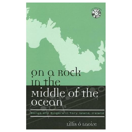 On a Rock in the Middle of the Ocean: Songs and Singers in Tory Island, Ireland [with CD]
