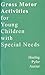 Gross Motor Activities for Small Children with Special Needs to accompany Principals and Methods of Adapted PE and Recreation