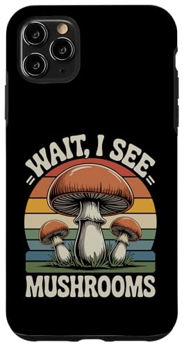 Wait, I See Mushroom �X�}�z�P�[�X iPhone 11 Pro Max �p