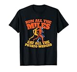 Correr todas las millas Comer todas las gajos de patata Correr divertido Camiseta