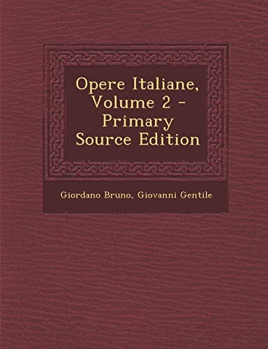 Opere Italiane; Volume 2 (Italian Edition)
