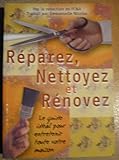  Réparez, nettoyez et rénovez : Le guide idéal pour entretenir toute votre maison