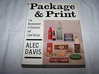 Package and print;: The development of container and label design B0006BUBQG Book Cover