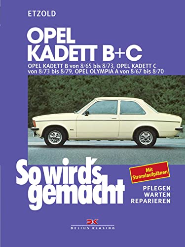 Opel Kadett B + C: Opel Kadett B von 8/65 bis 8/73, Opel Kadett C von 8/73 bis 8/79, Opel Olympia von 8/67 bis 8/70