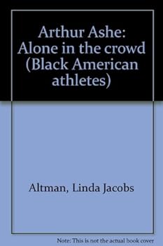 Arthur Ashe: Alone in the crowd