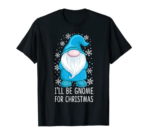 I'll Be Gnome per Natale Gnome Blu Natale Uomo Donna Maglietta