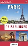  Reiseführer Paris: Städtereisen leicht gemacht 2021/22  BONUS: Covid Regeln & Einreise
