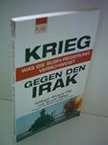 Krieg gegen den Irak: Was die Bush-Regierung verschweigt (KiWi)