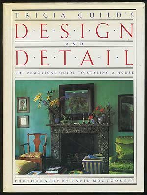 Tricia Guild's Design and Detail: A Practical Guide to Styling a House
