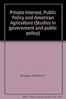 Private Interests, Public Policy, and American Agriculture (Development of Western Resources) 0700603344 Book Cover