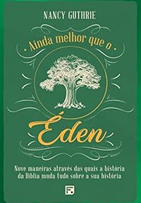 Ainda melhor que o Éden
