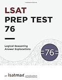 LSAT Prep Test 76 Logical Reasoning Answer Explanations: The October 2015 LSAT (LSAT Prep Test Explanations)