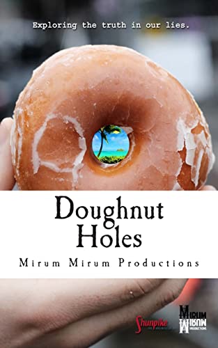 Doughnut Holes: Exploring the truth in our lies