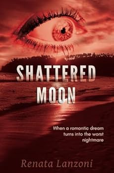 Paperback Shattered Moon: When a romantic dream turns into a nightmare Book