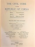 The Civil Code of the Republic of China (Book I: General Principles; Book II: Obligations; Book III: Rights over Things)