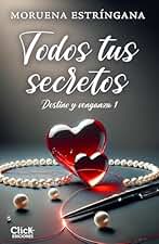 Todos tus secretos. Destino y Venganza 1