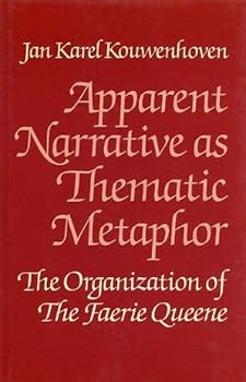 Hardcover Apparent Narrative as Thematic Metaphor: The Organization of the Faerie Queene Book