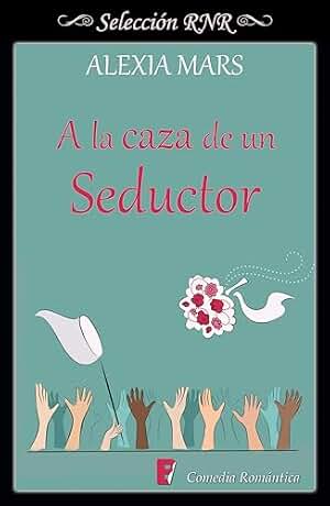 A la caza de un seductor (Cazadoras 1)
