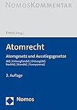 Atomrecht: Atomgesetz und Ausstiegsgesetze - Herausgeber: Walter Frenz 