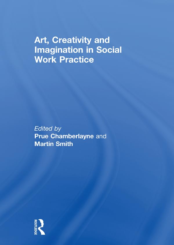 Art, Creativity and Imagination in Social Work Practice      Kindle Edition