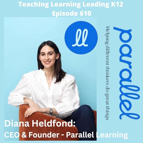Diana Heldfond: CEO & Founder - Parallel Learning - 610 Podcast Por  arte de portada