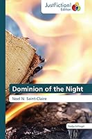Dominion of the Night: Noel N. Saint-Claire 3659470791 Book Cover